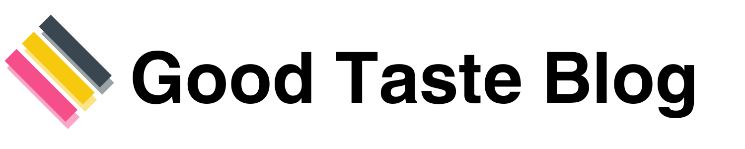 Good Taste Blog